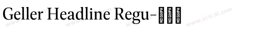 Geller Headline Regu字体转换 Geller Headline Regu字体转换